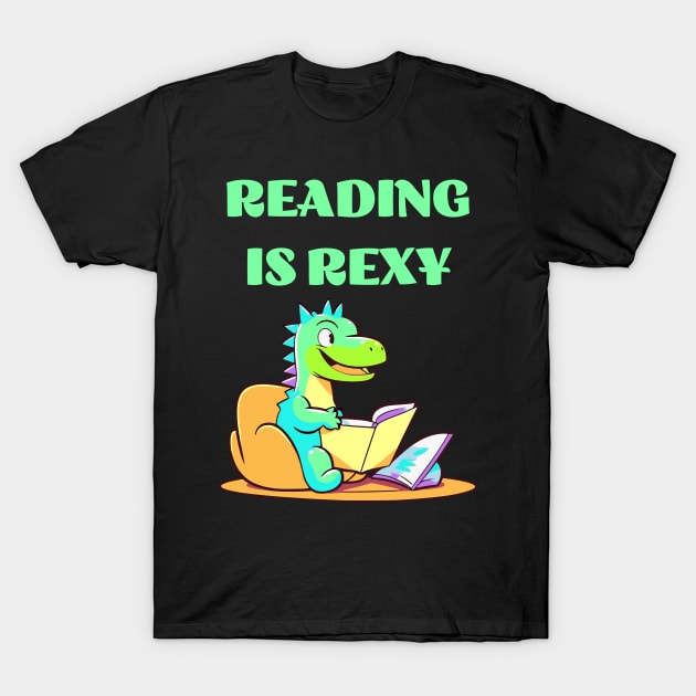 Funny Reading is Rexy Dinosaur T-Shirt by JoeStylistics